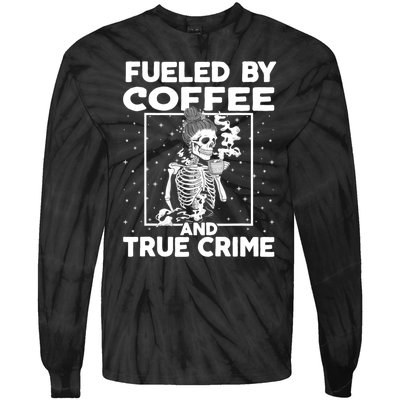 Fueled By True Crime And Coffee Tie-Dye Long Sleeve Shirt