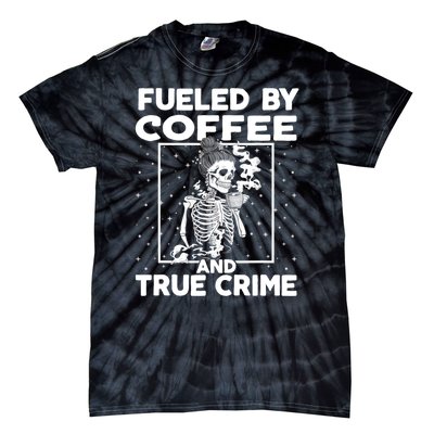 Fueled By True Crime And Coffee Tie-Dye T-Shirt