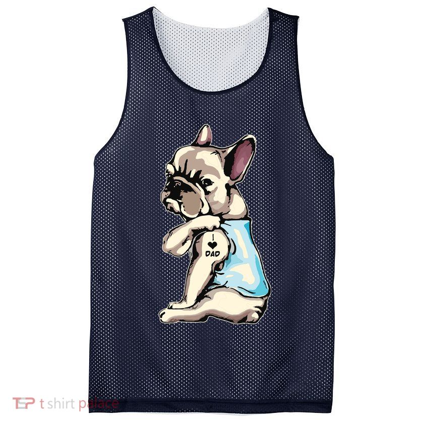 French Bulldog Tattoos I Love Dad Sitting Gift Fathers Day Mesh Reversible Basketball Jersey Tank
