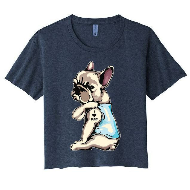 French Bulldog Tattoos I Love Dad Sitting Gift Fathers Day Crop Top