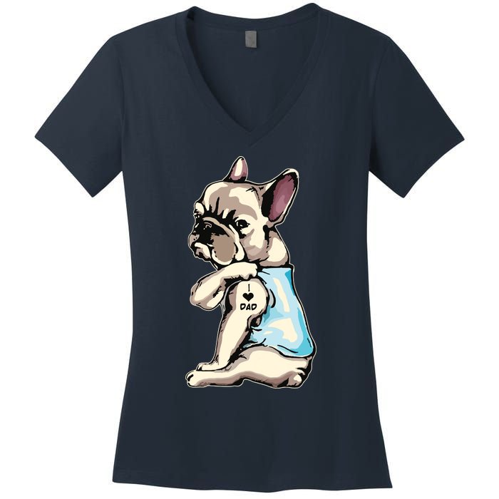 French Bulldog Tattoos I Love Dad Sitting Gift Fathers Day Women's V-Neck T-Shirt