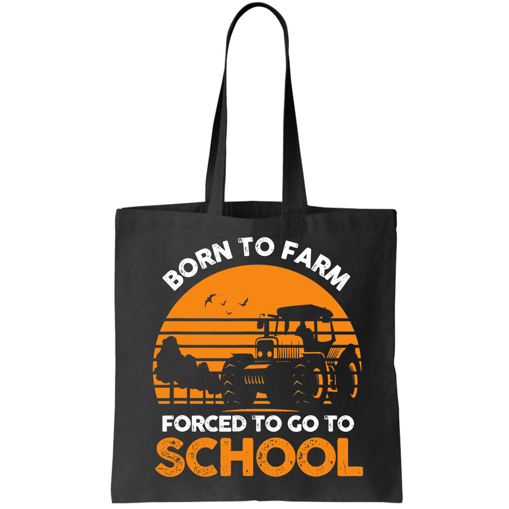 Farmer Born To Farm Forced To Go To School Agriculturist Bag
