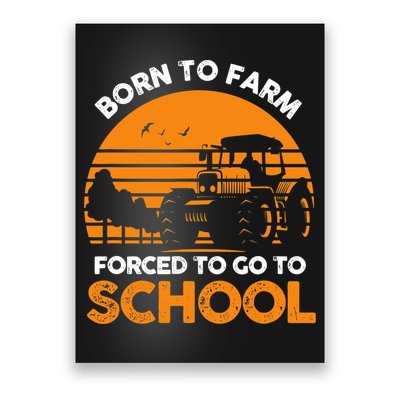 Farmer Born To Farm Forced To Go To School Agriculturist Poster