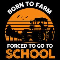 Farmer Born To Farm Forced To Go To School Agriculturist Womens Tank Top