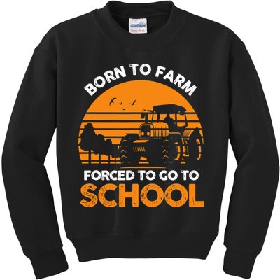 Farmer Born To Farm Forced To Go To School Agriculturist Kids Sweatshirt