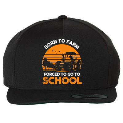 Farmer Born To Farm Forced To Go To School Agriculturist Wool Snapback Cap