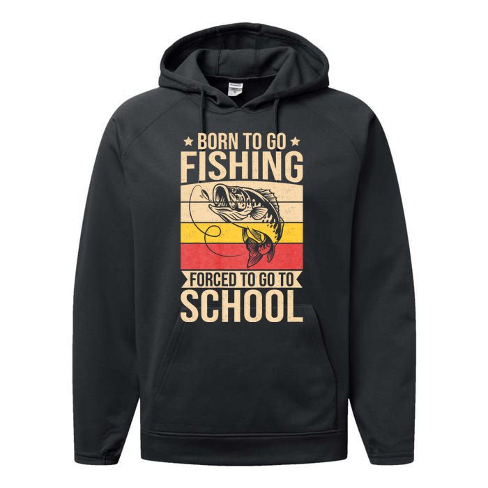 Fishing Born To Go Fishing Forced To Go To School Performance Fleece Hoodie