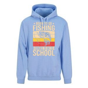 Fishing Born To Go Fishing Forced To Go To School Unisex Surf Hoodie