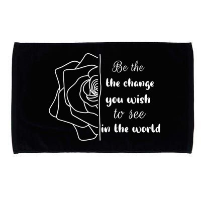 Funny Be The Change Quote This World Cool Be The Change Gift Microfiber Hand Towel