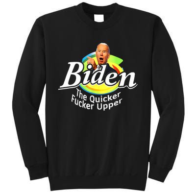 Funny Biden The Quicker Fer Upper Sweatshirt