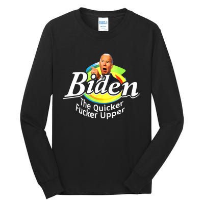 Funny Biden The Quicker Fer Upper Tall Long Sleeve T-Shirt