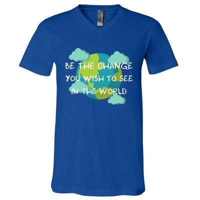 Funny Be The Change Quote This World Cool Be The Change Gift V-Neck T-Shirt