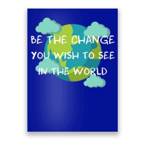 Funny Be The Change Quote This World Cool Be The Change Gift Poster