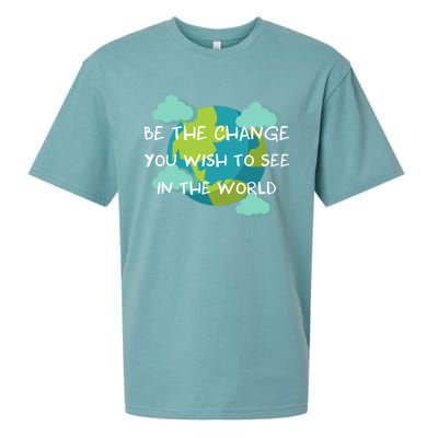 Funny Be The Change Quote This World Cool Be The Change Gift Sueded Cloud Jersey T-Shirt