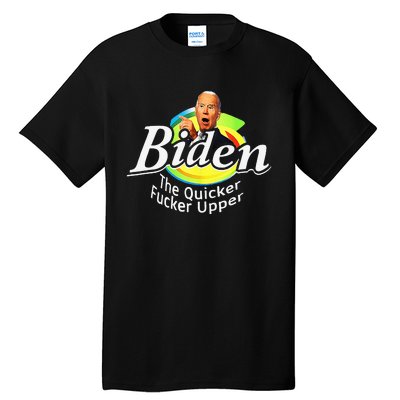 Funny Biden The Quicker Fer Upper Women Men Tall T-Shirt