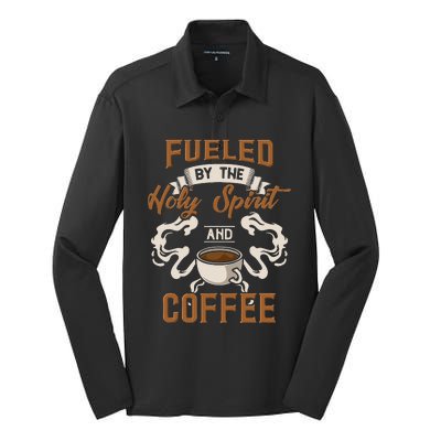 Fueled By The Holy Spirit And Coffee For Coffee And Jesus Silk Touch Performance Long Sleeve Polo