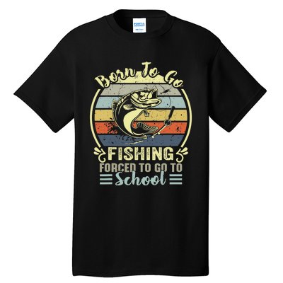 Funny Born To Go Fishing Bass Fish Fisherman Tall T-Shirt