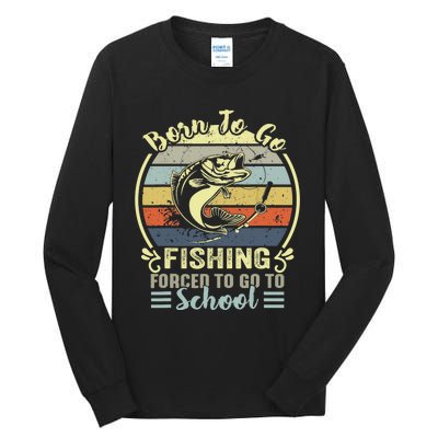 Funny Born To Go Fishing Bass Fish Fisherman Tall Long Sleeve T-Shirt