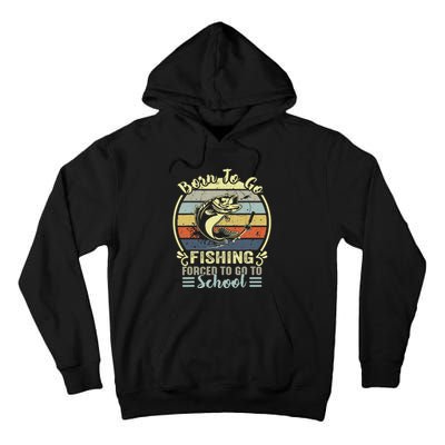 Funny Born To Go Fishing Bass Fish Fisherman Tall Hoodie