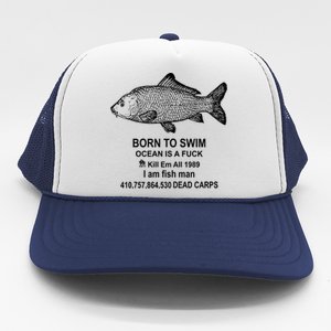 Funny Born To Swim Ocean Is A Fuk Kill Em All 1989 Trucker Hat