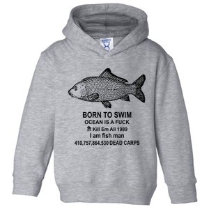 Funny Born To Swim Ocean Is A Fuk Kill Em All 1989 Toddler Hoodie