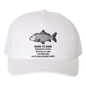 Funny Born To Swim Ocean Is A Fuk Kill Em All 1989 Yupoong Adult 5-Panel Trucker Hat