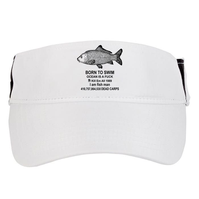 Funny Born To Swim Ocean Is A Fuk Kill Em All 1989 Adult Drive Performance Visor