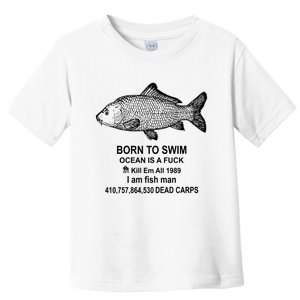 Funny Born To Swim Ocean Is A Fuk Kill Em All 1989 Toddler T-Shirt