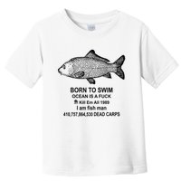 Funny Born To Swim Ocean Is A Fuk Kill Em All 1989 Toddler T-Shirt