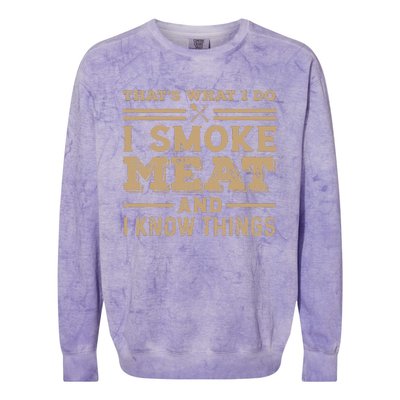 Funny BBQ Thats What I Do I Smoke Meat And I Know Things Colorblast Crewneck Sweatshirt