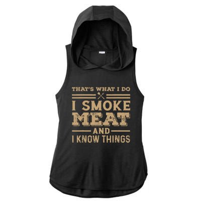 Funny BBQ Thats What I Do I Smoke Meat And I Know Things Ladies PosiCharge Tri-Blend Wicking Draft Hoodie Tank