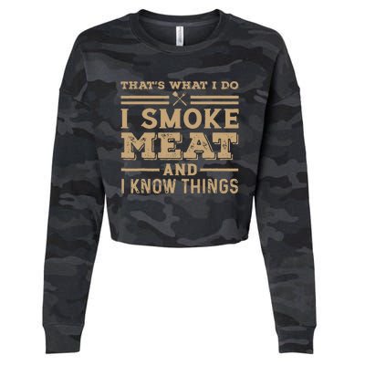 Funny BBQ Thats What I Do I Smoke Meat And I Know Things Cropped Pullover Crew