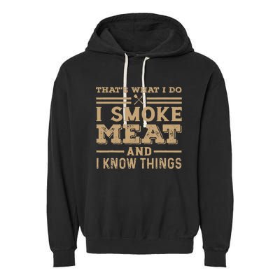 Funny BBQ Thats What I Do I Smoke Meat And I Know Things Garment-Dyed Fleece Hoodie