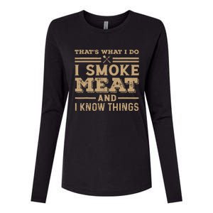 Funny BBQ Thats What I Do I Smoke Meat And I Know Things Womens Cotton Relaxed Long Sleeve T-Shirt