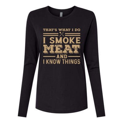 Funny BBQ Thats What I Do I Smoke Meat And I Know Things Womens Cotton Relaxed Long Sleeve T-Shirt