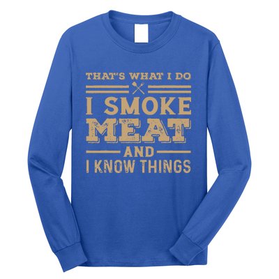 Funny BBQ Thats What I Do I Smoke Meat And I Know Things Long Sleeve Shirt