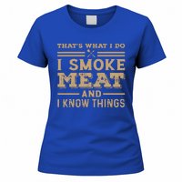 Funny BBQ Thats What I Do I Smoke Meat And I Know Things Women's T-Shirt