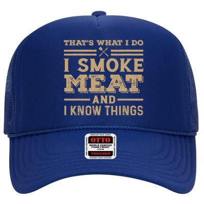 Funny BBQ Thats What I Do I Smoke Meat And I Know Things High Crown Mesh Back Trucker Hat