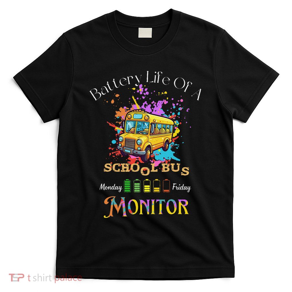 Funny Back To School Battery Life Of A School Bus Monitor T-Shirt