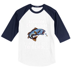 Funny Born To Fish Forced To Go To School Fishing Boys Girls Cute Gift Baseball Sleeve Shirt