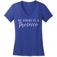 Funny Be There In A Prosecco Wine Enthusiast Cute Gift Women's V-Neck T-Shirt