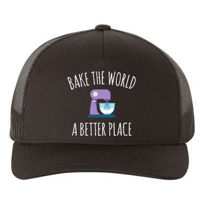 Funny Baking T Bake The World A Better Place Pun Gift Yupoong Adult 5-Panel Trucker Hat