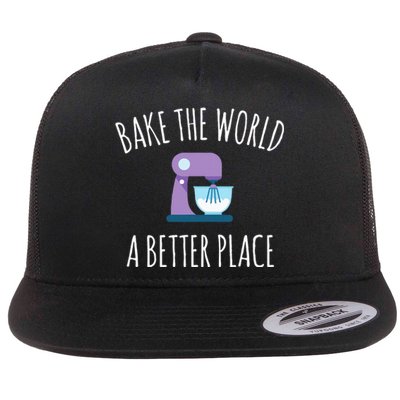 Funny Baking T Bake The World A Better Place Pun Gift Flat Bill Trucker Hat