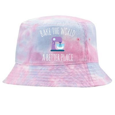 Funny Baking T Bake The World A Better Place Pun Gift Tie-Dyed Bucket Hat