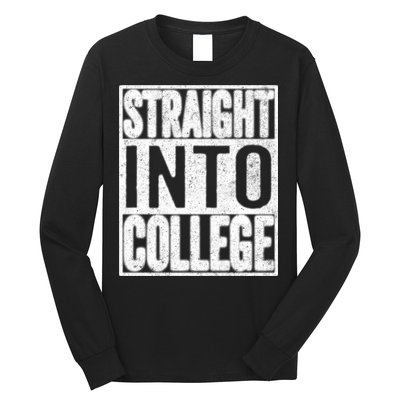 Funny Back To School Shirts Straight Into College Long Sleeve Shirt