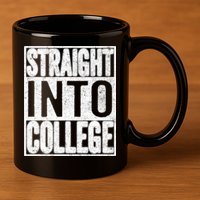 Funny Back To School Shirts Straight Into College 11oz C Handle Ceramic Mug
