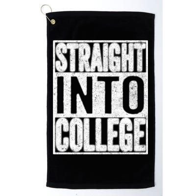 Funny Back To School Shirts Straight Into College Golf Towel
