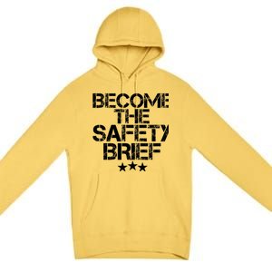 Funny Become The Safety Brief Premium Pullover Hoodie