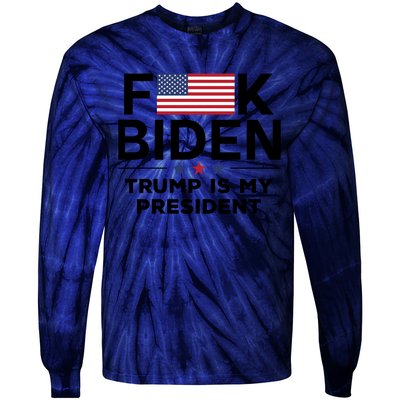 Fuck Biden Trump Is My President Tie-Dye Long Sleeve Shirt