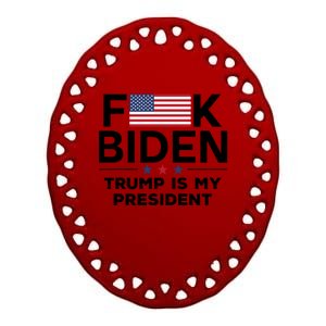 Fuck Biden Trump Is My President Ceramic Oval Ornament